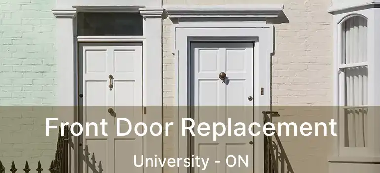  Front Door Replacement University - ON