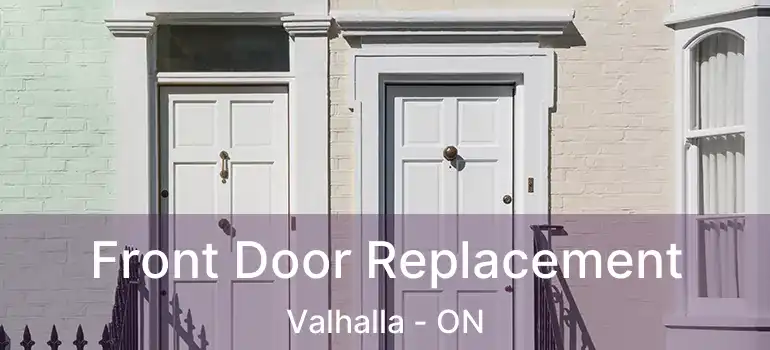 Front Door Replacement Valhalla - ON