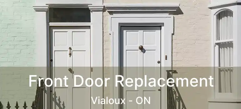 Front Door Replacement Vialoux - ON