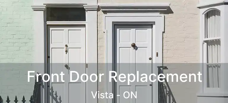  Front Door Replacement Vista - ON