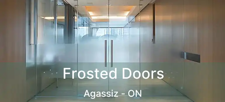  Frosted Doors Agassiz - ON