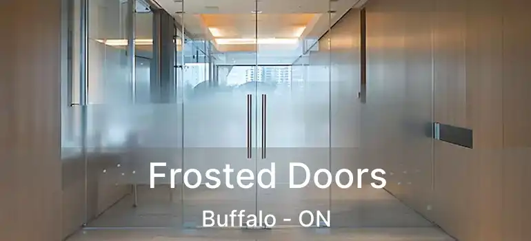  Frosted Doors Buffalo - ON
