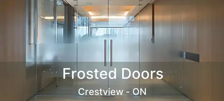  Frosted Doors Crestview - ON