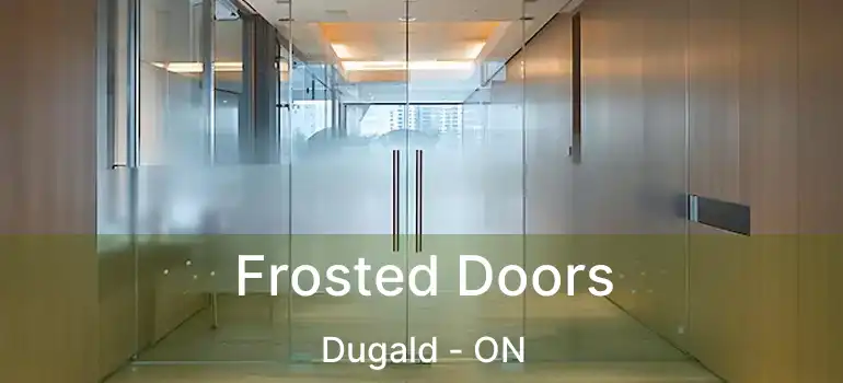  Frosted Doors Dugald - ON