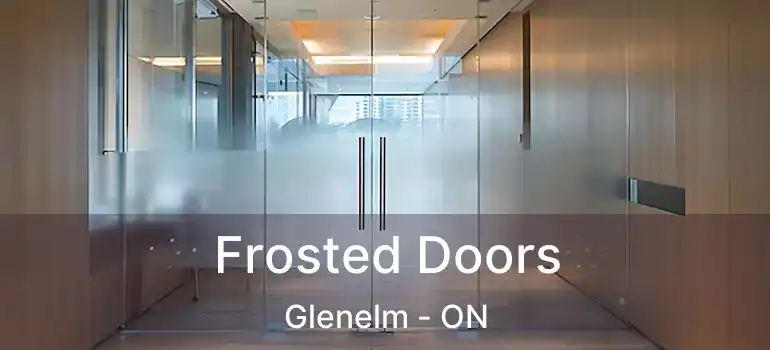  Frosted Doors Glenelm - ON