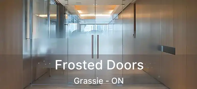  Frosted Doors Grassie - ON