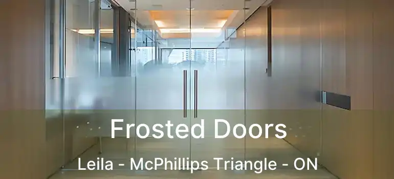  Frosted Doors Leila - McPhillips Triangle - ON