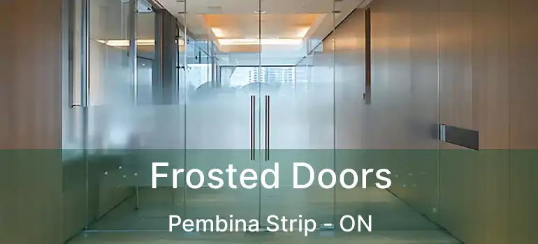  Frosted Doors Pembina Strip - ON