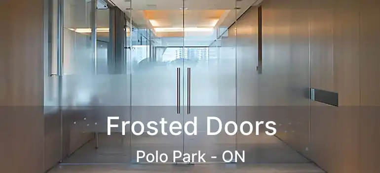  Frosted Doors Polo Park - ON