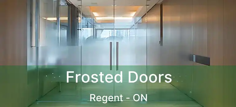  Frosted Doors Regent - ON