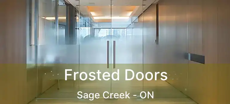  Frosted Doors Sage Creek - ON