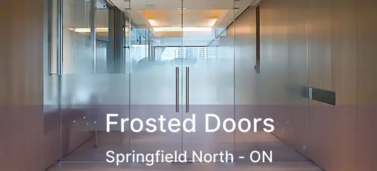  Frosted Doors Springfield North - ON
