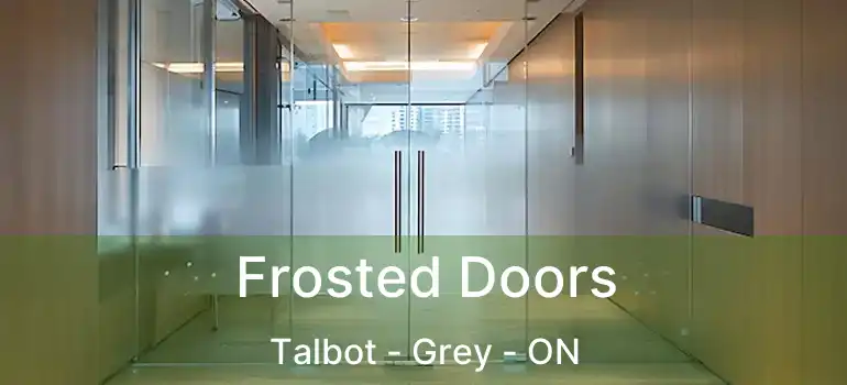  Frosted Doors Talbot - Grey - ON