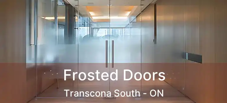  Frosted Doors Transcona South - ON