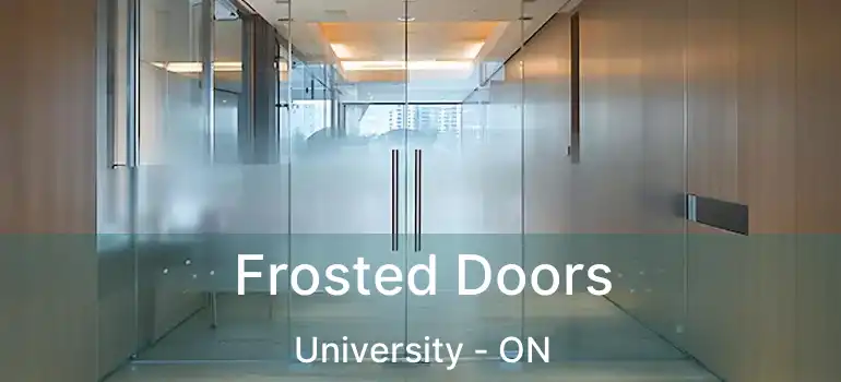  Frosted Doors University - ON