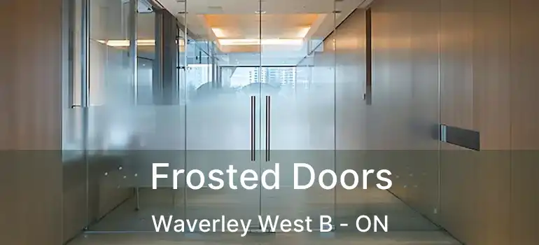  Frosted Doors Waverley West B - ON