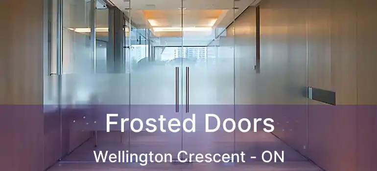  Frosted Doors Wellington Crescent - ON