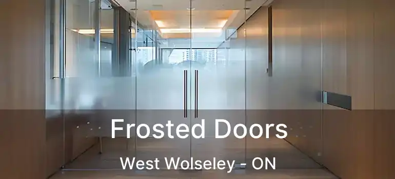  Frosted Doors West Wolseley - ON