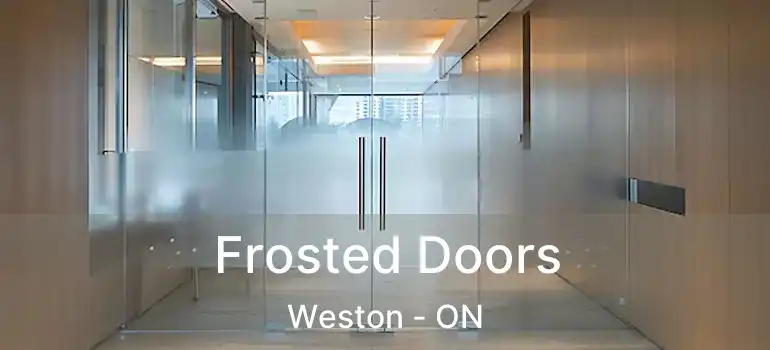  Frosted Doors Weston - ON