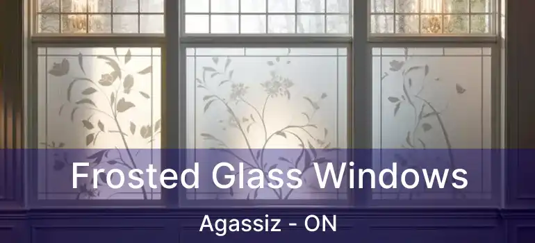  Frosted Glass Windows Agassiz - ON