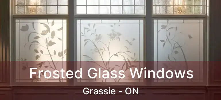  Frosted Glass Windows Grassie - ON