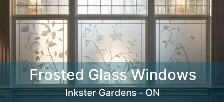  Frosted Glass Windows Inkster Gardens - ON