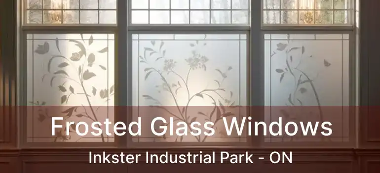  Frosted Glass Windows Inkster Industrial Park - ON