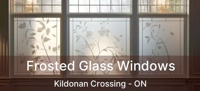  Frosted Glass Windows Kildonan Crossing - ON