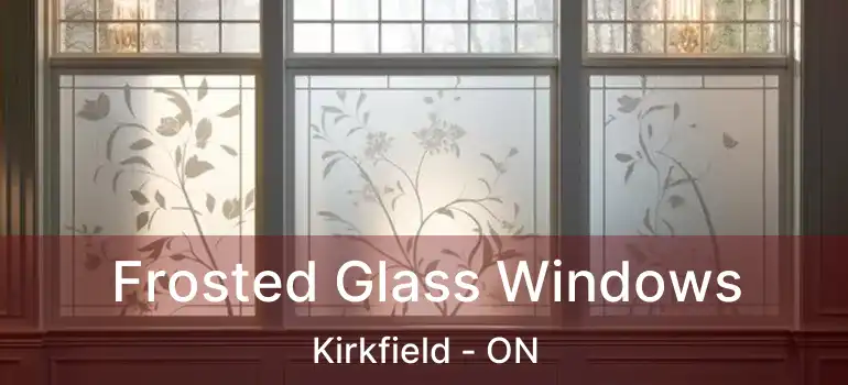  Frosted Glass Windows Kirkfield - ON