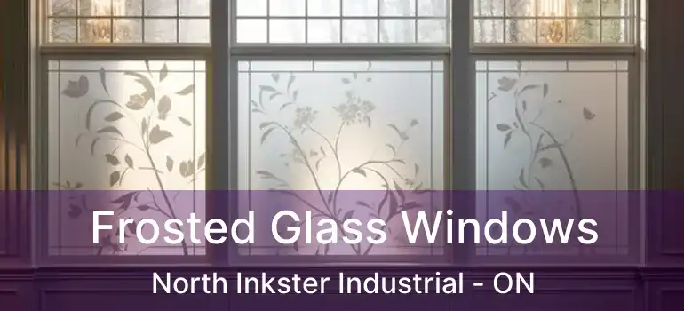 Frosted Glass Windows North Inkster Industrial - ON