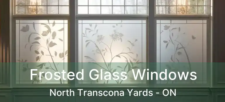  Frosted Glass Windows North Transcona Yards - ON