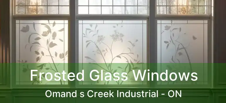  Frosted Glass Windows Omand s Creek Industrial - ON