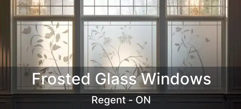  Frosted Glass Windows Regent - ON