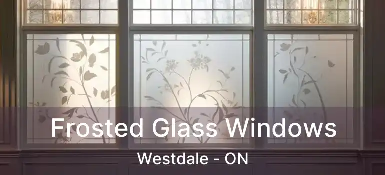  Frosted Glass Windows Westdale - ON