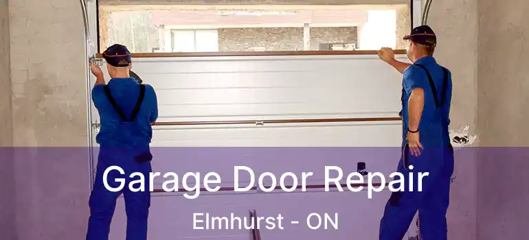  Garage Door Repair Elmhurst - ON