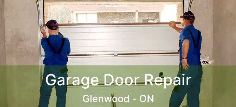  Garage Door Repair Glenwood - ON