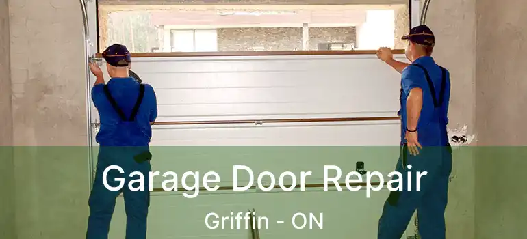  Garage Door Repair Griffin - ON