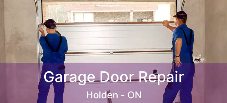  Garage Door Repair Holden - ON