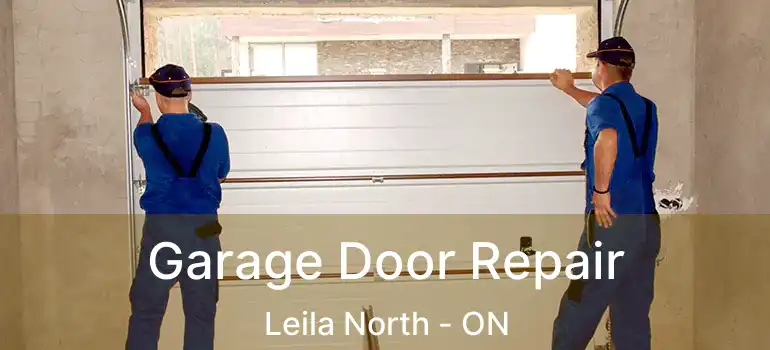  Garage Door Repair Leila North - ON