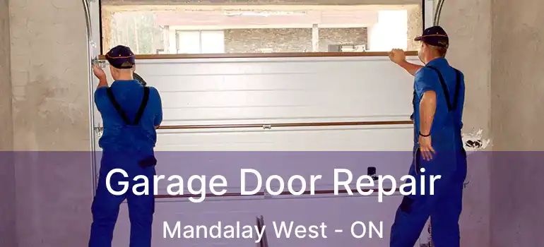 Garage Door Repair Mandalay West - ON