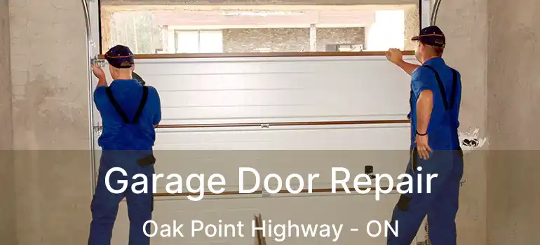  Garage Door Repair Oak Point Highway - ON
