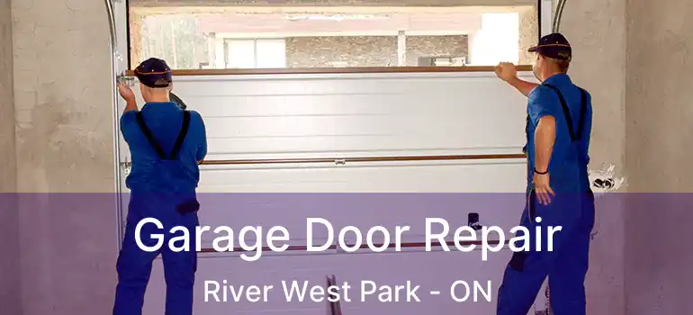  Garage Door Repair River West Park - ON