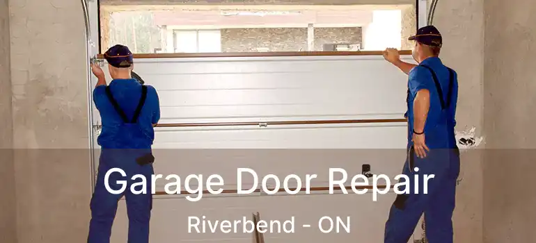  Garage Door Repair Riverbend - ON