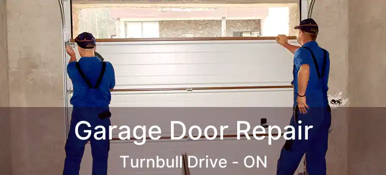  Garage Door Repair Turnbull Drive - ON