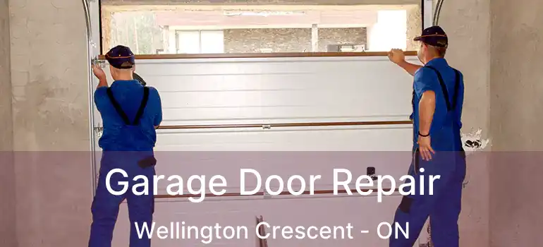  Garage Door Repair Wellington Crescent - ON