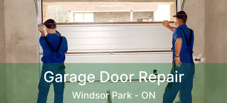  Garage Door Repair Windsor Park - ON