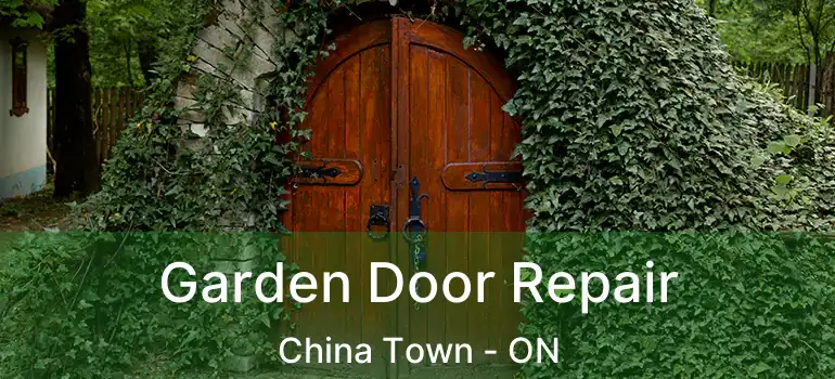  Garden Door Repair China Town - ON