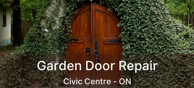  Garden Door Repair Civic Centre - ON