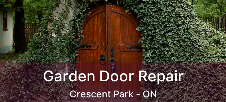  Garden Door Repair Crescent Park - ON