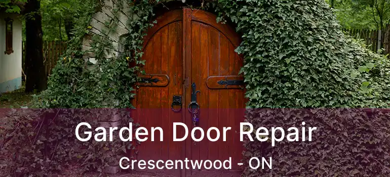  Garden Door Repair Crescentwood - ON